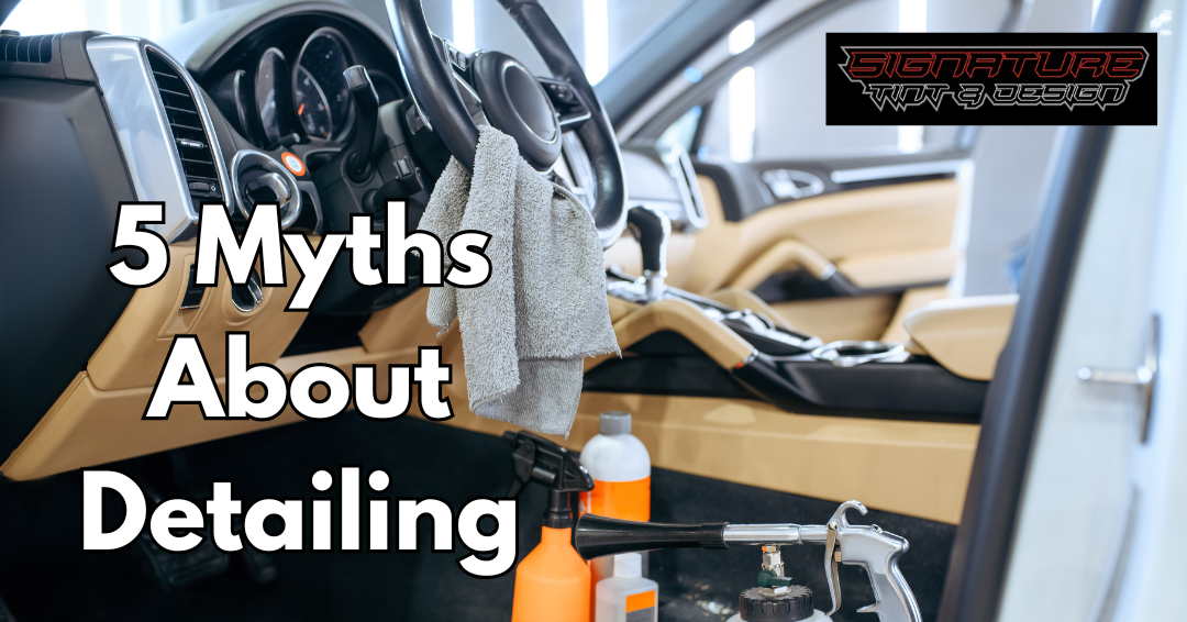 Top 5 Myths About Automotive Detailing—Debunked
