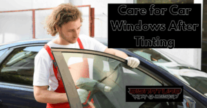 How to Care for Your Car Windows After Tinting: A Coachella Valley Guide